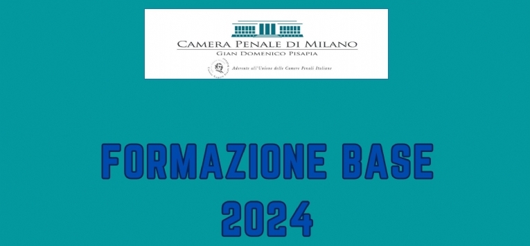  EVENTO DELLA FORMAZIONE BASE 2024 DELLA CAMERA PENALE DI MILANO